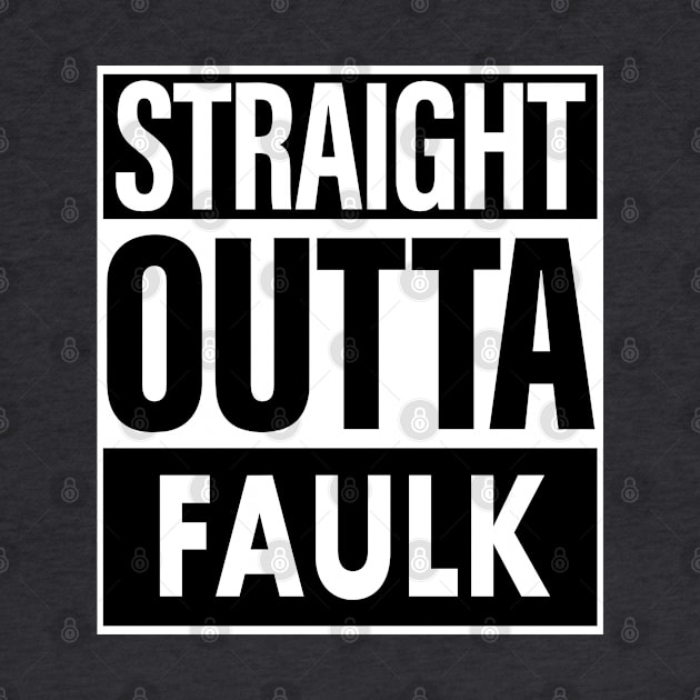 Faulk Name Straight Outta Faulk by ThanhNga